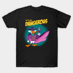 Lets get dangerous T-Shirt